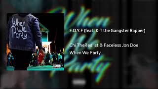 Chi TheRealist amp Faceless Jon Doe  FOYF Feat KT the Gangster Rapper Official Audio [upl. by Sela]