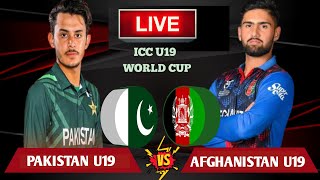 PAKISTAN U19 VS AFGHANISTAN U19 LIVE SCORE  ICC U19 WORLD CUP  PAKISTAN U19 VS AFGHANISTAN U19 [upl. by Hubey521]