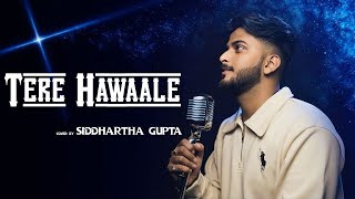 Tere Hawaale  Cover By Siddhartha Gupta [upl. by Dlonra]