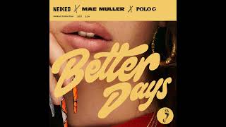 NEIKED Mae Muller Polo G  Better Days Radio Disneylike Edit [upl. by Naashom]