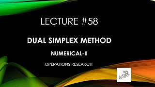 Dual Simplex Method  NumericalII  Operations Research  L58 [upl. by Myles75]