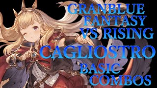 【GBVSR】グランブルーファンタジーヴァーサス ライジング カリオストロ 基本 コンボ【 GRANBLUE FANTASY VS RISING CAGLIOSTRO BASIC COMBOS 】 [upl. by Adnohryt864]