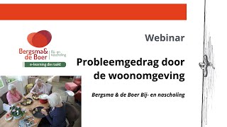 Webinar 21  Probleemgedrag door de woonomgeving [upl. by Moraj]