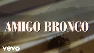 Bronco  Amigo Bronco LETRA [upl. by Elbring377]