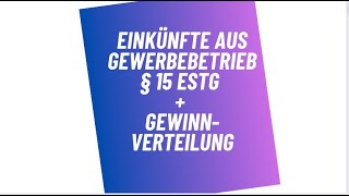 Einkünfte aus § 15 EStG  Gewinnverteilung [upl. by Anerok]