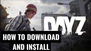 How To Download And Install DayZ PC or Laptop [upl. by Eolande545]