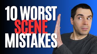 10 Worst SCENE Writing Mistakes Writing Advice [upl. by Zetrom589]