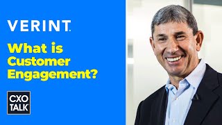 What is Customer Engagement with Verint CEO  CXOTalk [upl. by Jardena]