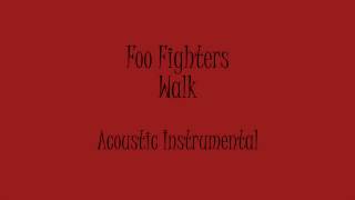 Foo Fighters  Walk Acoustic Instrumental Karaoke [upl. by Woodhead]