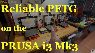 Reliable PETG on the PRUSA i3 Mk3 [upl. by Ydnamron]