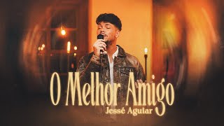 Jessé Aguiar  O Melhor Amigo Clipe Oficial [upl. by Ys749]