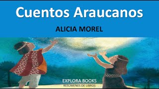 MOREL ALICIA  Cuentos Araucanos  RESUMEN Análisis y Cuestionario [upl. by Sterner]