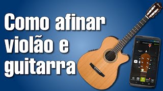 Como Afinar Seu Violão e Guitarra com o aplicativo afinador eletrônico GuitarTuna para Android [upl. by Nnylahs11]