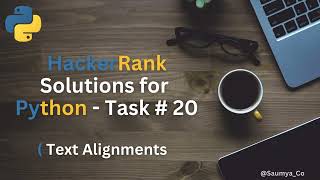 HackerRank Python Task 20 Text Alignment Solution [upl. by Ymot]