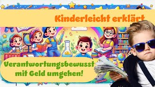 Verantwortungsbewusst Mit Geld Umgehen Kinderleicht Erklärt erklärung kinder geld money [upl. by Fianna603]