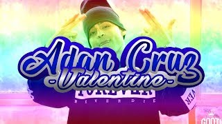 Valentine  Adán Cruz ft Karonnte LETRA [upl. by Alyat]