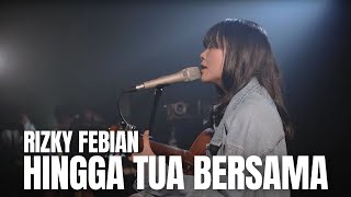 HINGGA TUA BERSAMA  RIZKY FEBIAN  TAMI AULIA [upl. by Vil987]