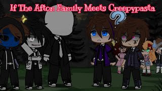 If The Afton Family Meets Creepypasta  Full Video  GachaPuppies [upl. by Aubine]