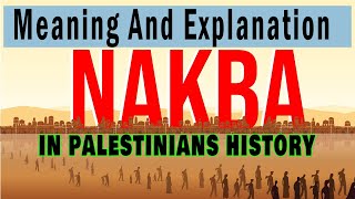 What is NAKBA meaning in Hindi and Urdu  Palestinian Israeli Conflict  NAKBA Day 1948 [upl. by Tobiah830]