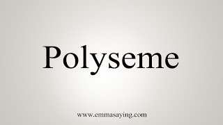 How To Say Polyseme [upl. by Anomar]