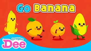 Go Bananas  Dragon Dee Nursery Rhymes amp Kids Songs [upl. by Halsted833]