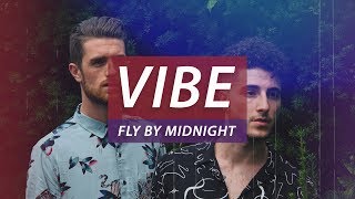 Fly By Midnight  Vibe Official Lyric Video [upl. by Aeli]