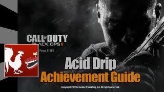 Call of Duty Black Ops 2  Acid Drip Guide  Rooster Teeth [upl. by Vere]