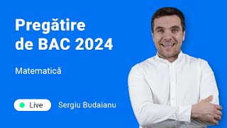 Pregătire de BAC la matematică 2024 Sergiu Budaianu LIVE înainte de examen [upl. by Erdnaxela]