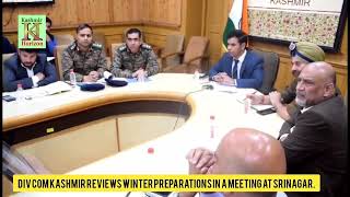 Div Com Kashmir Reviews Winter Preparations in a Meeting at Srinagar [upl. by Toland971]