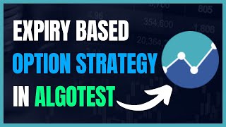 Expiry Based Option Selling Strategy in Algotest  Passive Income [upl. by Ocker]