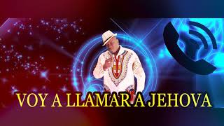 VOY A LLAMAR A JEHOVA autor original ovispo linarez [upl. by Yoral183]