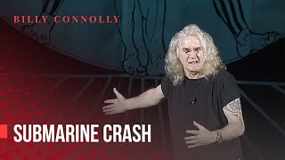 Billy Connolly  Submarine crash  Live in London 2010 [upl. by Furie93]