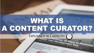 WHAT IS A CONTENT CURATOR Explained in 1 minute [upl. by Consalve546]