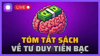 🔴 LIVE Tóm tắt sách  3 cuốn sách sẽ thay đổi tư duy về tiền bạc của bạn [upl. by Ydnem]