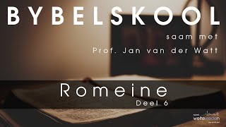 Romeine  Deel 6 Prof Jan van der Watt  Bybelskool [upl. by Howey]