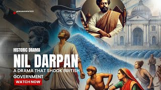 quotNil Darpan The Play That Shook Colonial Indiaquot Nil Darpan history documentary  Fact India [upl. by Kabab]