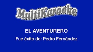 El Aventurero  Multikaraoke  Fue Éxito de Pedro Fernández [upl. by Krishna973]