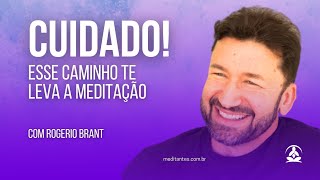 CUIDADO Esse Caminho te leva a Meditação [upl. by Eceirtal923]