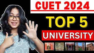 DON’T MISS THESE 5 universities in your CUET FORM 2024  India’s Top 5 Universities [upl. by Ayahs]