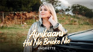 Andriette  Afrikaans Het Nie Brieke Nie [upl. by Leahcam72]