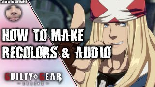 How to Make Recolors amp Audio Mods for Guilty Gear Strive [upl. by Egief446]