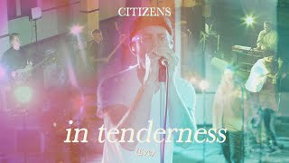 Citizens  In Tenderness Official Live Video [upl. by Inalaehon193]