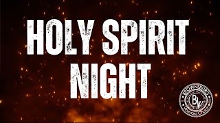 Holy Spirit Night 1124 [upl. by Ano]