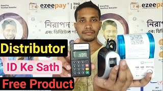 Ezeepay Distributor ID Ke Sath Free Product Mentation Printer Mantra Finger Print Micro ATM Free [upl. by Ailen642]