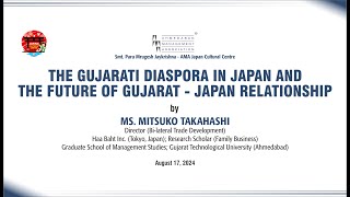 The Gujarati Diaspora in Japan amp the Future of Gujarat Japan Relationship by Ms Mitsuko Takahashi [upl. by Rednaskela]