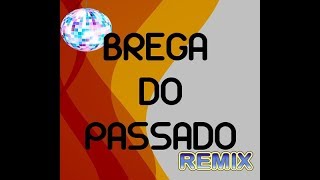 💿 Brega Medley do Passado  Dj Rocha 🎶 [upl. by Pail]