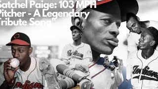 Satchel Paige The Legend Who Threw Fire at 103 MPH  A Tribute in Songquot lyricist by Shakeerah [upl. by Veron]