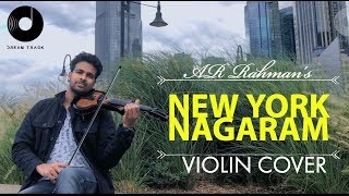 AR RAHMAN  NEW YORK NAGARAM  VIOLIN COVER BINESH BABU Ft DREAM TRACK [upl. by Saundra]