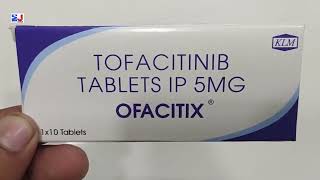 OFACITIX Tablet  TOFACITINIB TABLETS IP 5MG  OFACITIX Tablet Uses Side effects benefits Dosage [upl. by Sperry]