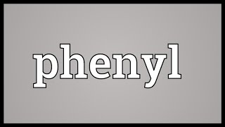 Phenyl Meaning [upl. by Soraya]